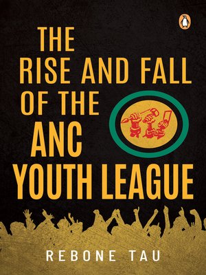 cover image of The Rise and Fall of the ANC Youth League